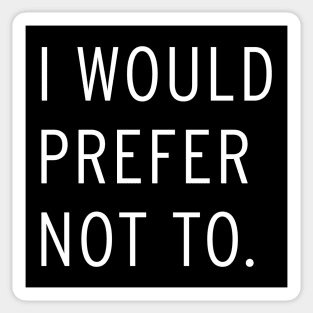 I Would Prefer Not To - Slavoj Žižek T-Shirt Sticker